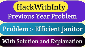 HackWithInfy previous year problem 1 | Efficient Janitor | hackwithinfy problem | Intellective Tech