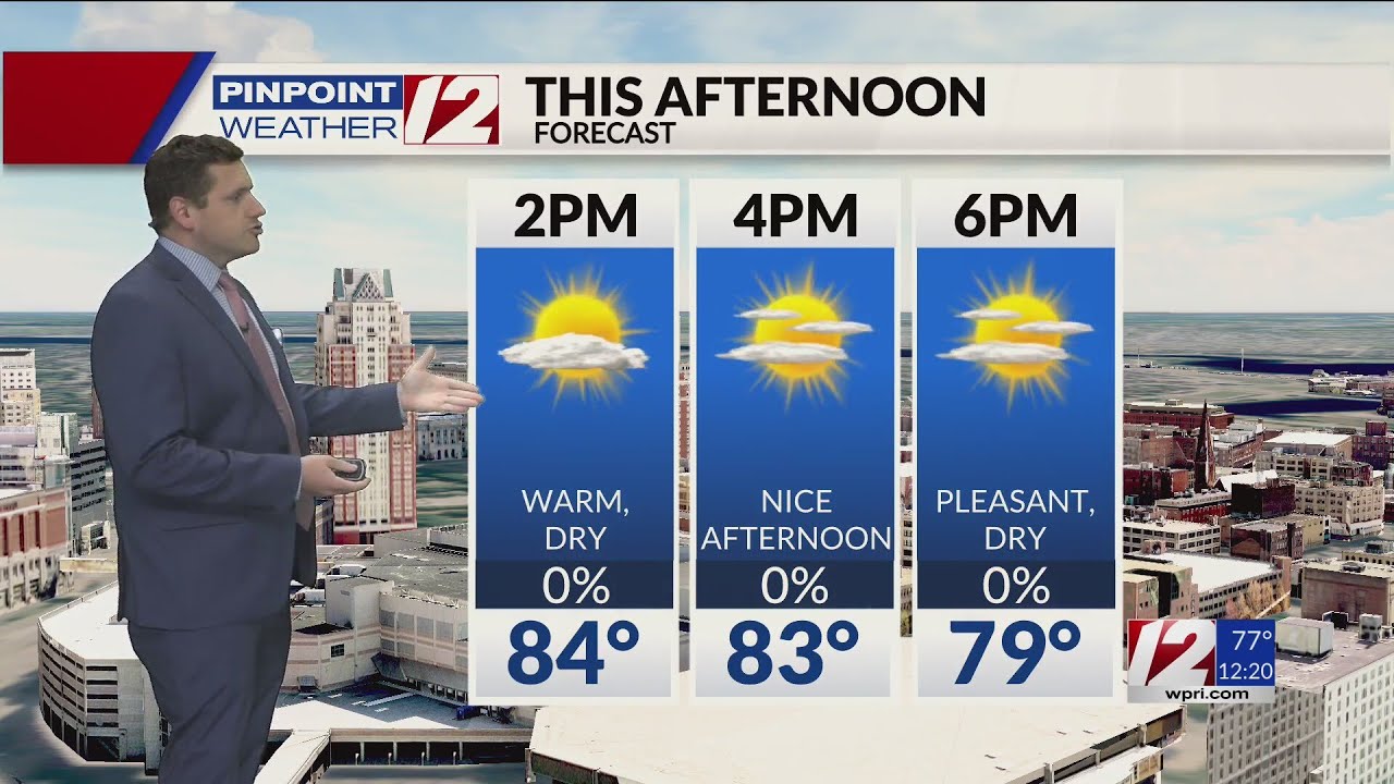 WPRI 12 Weather Forecast 7/19/24: Nice Weather Through The Weekend ...