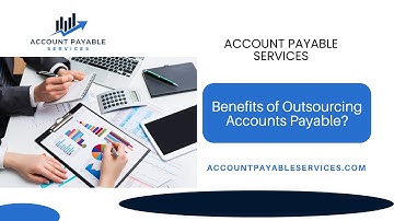 Benefits of Outsourcing Accounts Payable - Account Payable Services