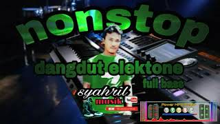 NONSTOP DANGDUT LULO ELEKTONE REMIX SPESIAL 2019 JANGAN KAU ANGGAP BURUK NYA