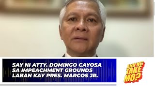 Download Lagu Say Ni Atty. Domingo Cayosa Sa Impeachment Grounds Laban Kay Pres. Marcos Jr. | Ano’ng Take Mo? MP3