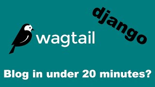 Django Wagtail CMS | Building A Blog In 20 Minutes