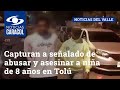 Capturan a señalado de abusar y asesinar a niña de 8 años en Tolú