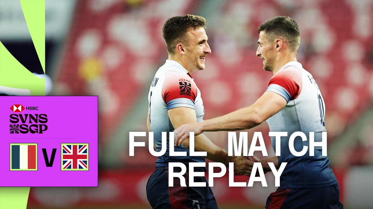 Is this the game of the season? | France v South Africa | Singapore HSBC SVNS | Full Match Replay