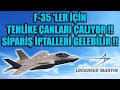 F-35 'LER İÇİN TEHLİKE ÇANLARI ÇALIYOR !! SİPARİŞ İPTALLERİ GELEBİLİR !!