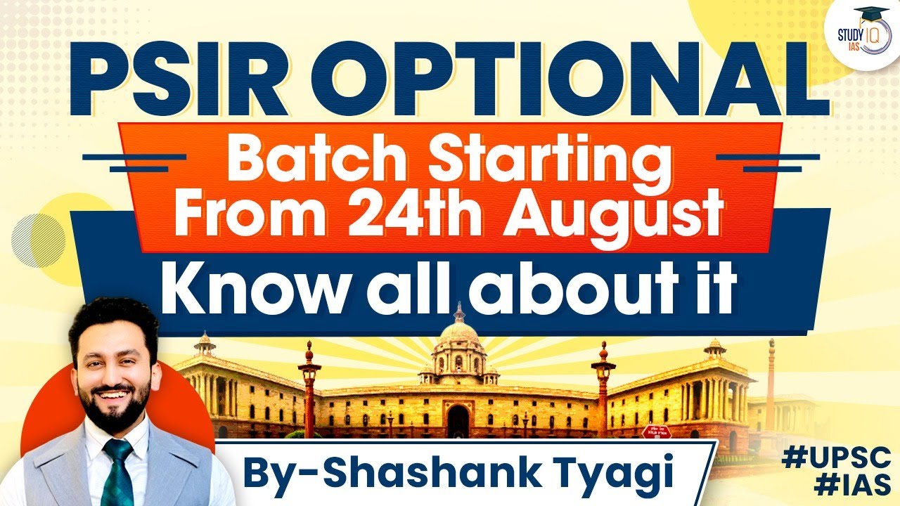 UPSC PSIR Optional Batch Starting From 24 August | Know All About it ...