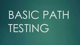 Basic Path Testing and related Concepts