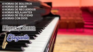 4 horas de boleros4 horas de felicidadSAXO ELEGANTEMúsica de lujoviejitas y bonitasRománticas