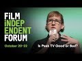 Is Peak TV Good or Bad? Episodic TV panel | 2017 Film Independent Forum
