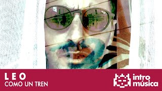 L E O - Como un tren
