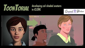 ToonTorial: Developing Cel-Shaded Avatars in iClone