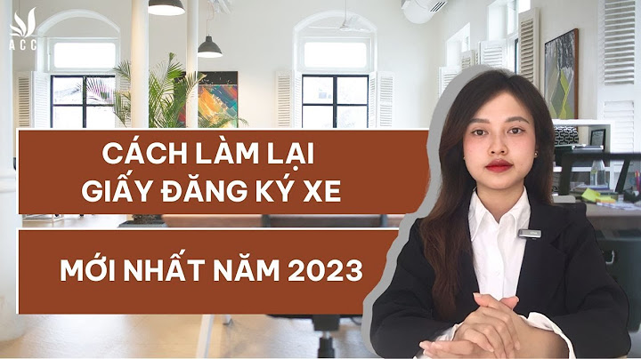 Hướng dẫn thủ tục xin cấp lại cà vẹt xe năm 2024