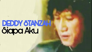 DEDDY STANZAH Siapa Aku  (TVRI 1989)