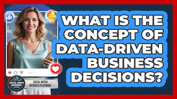 What Is The Concept Of Data-Driven Business Decisions?