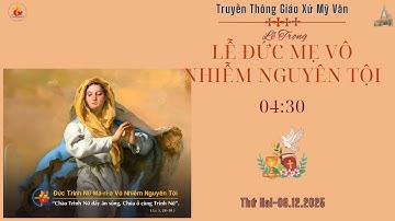 GXMV-LỄ ĐỨC MẸ VÔ NHIỄM NGUYÊN TỘI-T2.II.MV-04h:30-08.12.2025 -TẠI GIÁO XỨ MỸ VÂN -GIÁO HẠT LẠC AN.
