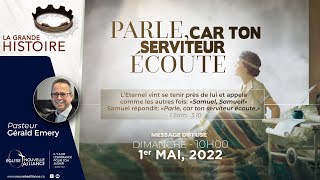 ENA - LA GRANDE HISTOIRE - #9 PARLE, CAR TON SERVITEUR ÉCOUTE - Prédication seulement |  1 mai 2022