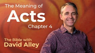 Understanding Acts 4: Peter and John on Trial