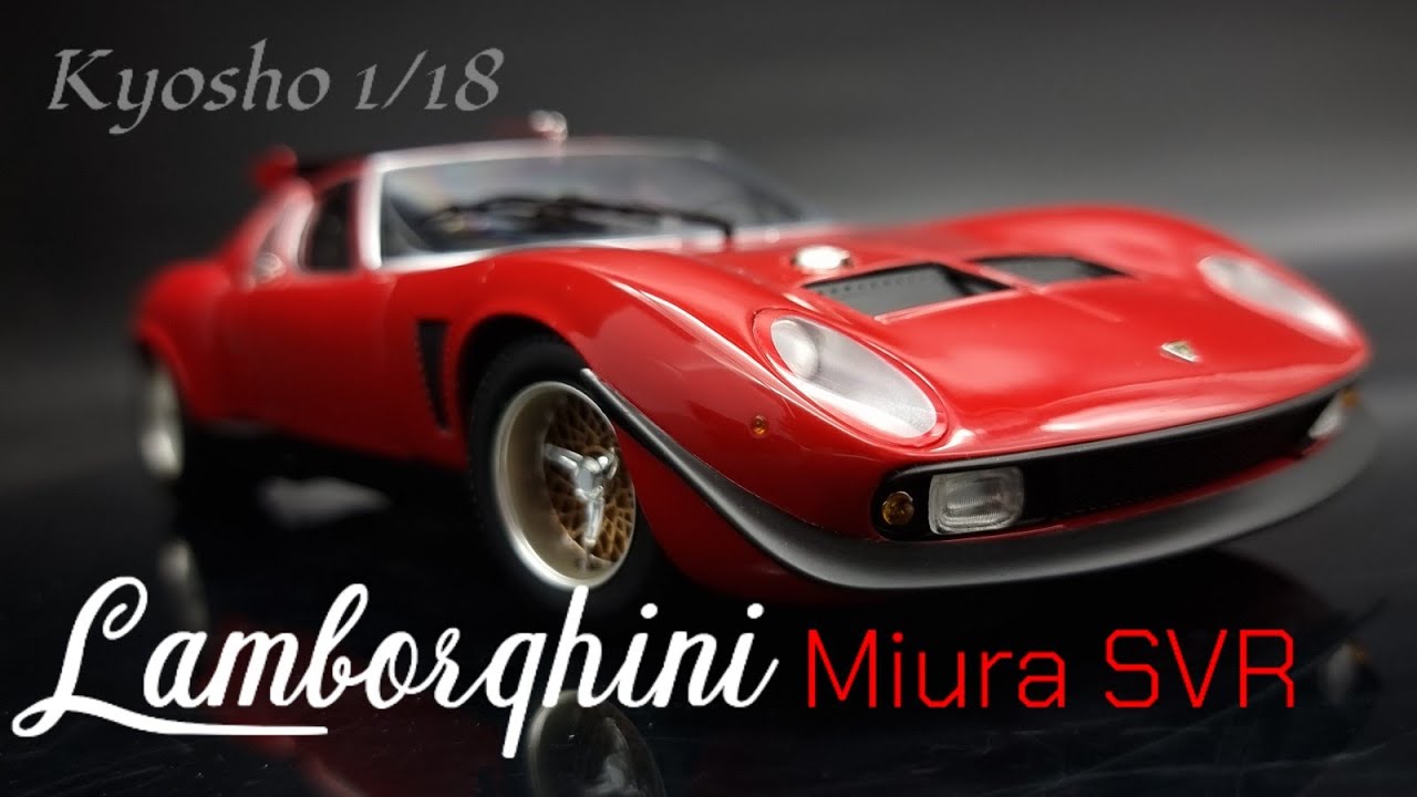 Lamborghini Miura SVR - Kyosho 1/18 Model car - 4K movie - YouTube