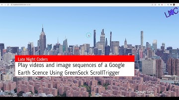 Playing videos or image sequences of a Google Earth scene Using GreenSock
