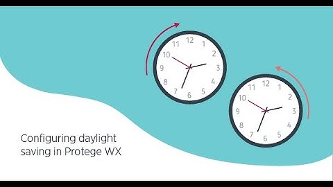 Configuring Daylight Saving in Protege WX