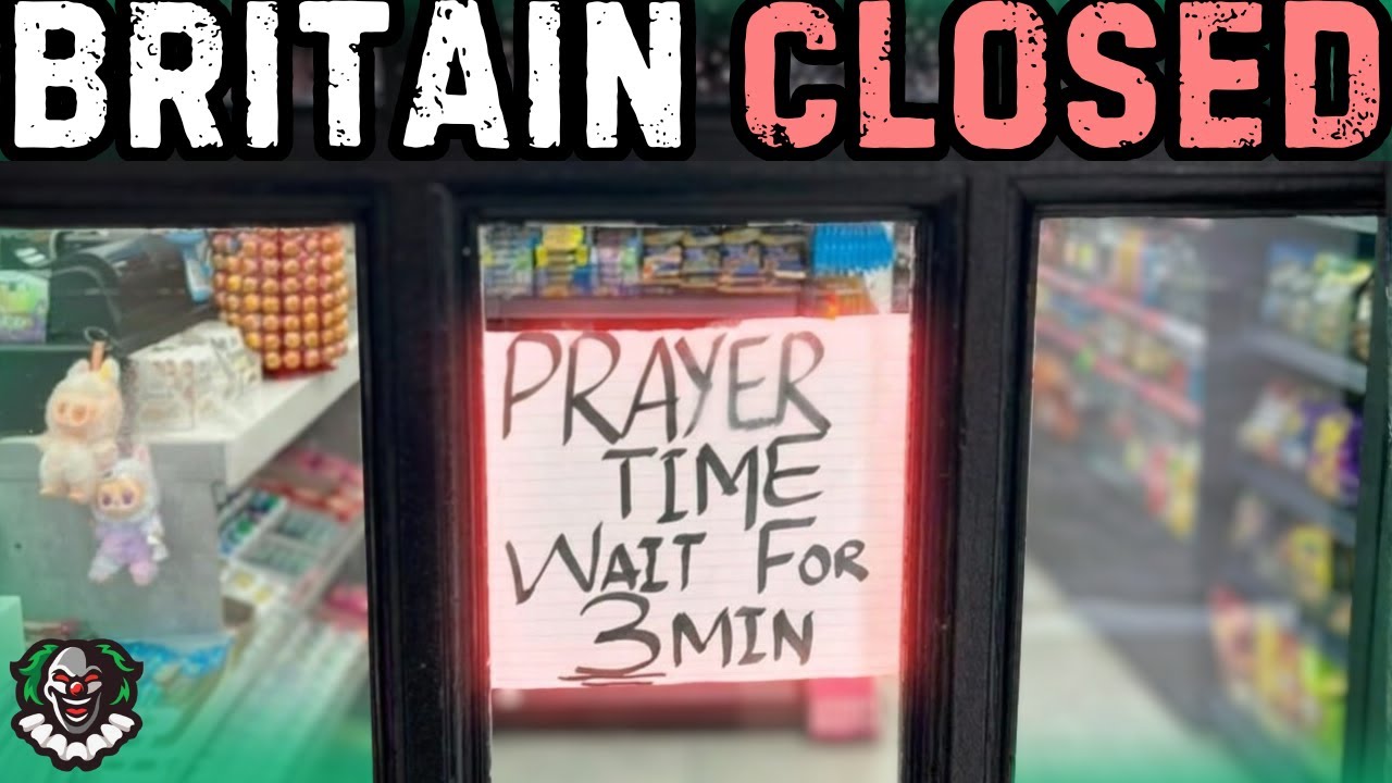 British Shops CLOSED... (Prayer Time)