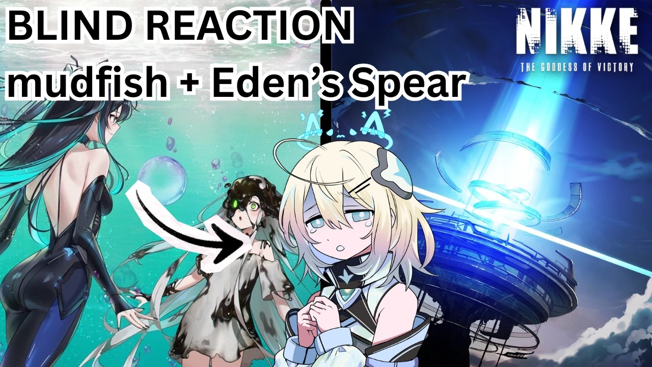 Eden's Spear AND Mudfish!? Lets Binge!! (first time main story!) 【Nikke】