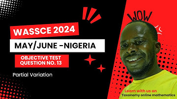 2024 WASSCE MAY/JUNE | Partial Variation |OBJ No. 13