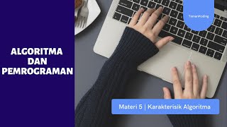 Materi 5 Algoritma dan Pemrograman ( Karakteristik Algoritma )