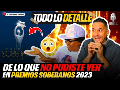 Lo Bueno y Lo Malo De Los Premios Soberanos| COSA QUE NO PUDIERON PASAR
