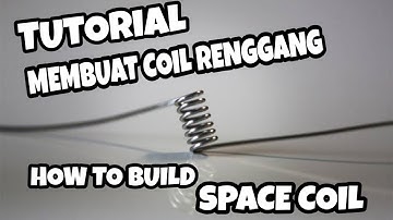 Cara Membuat Coil Renggang ( Space Coil )