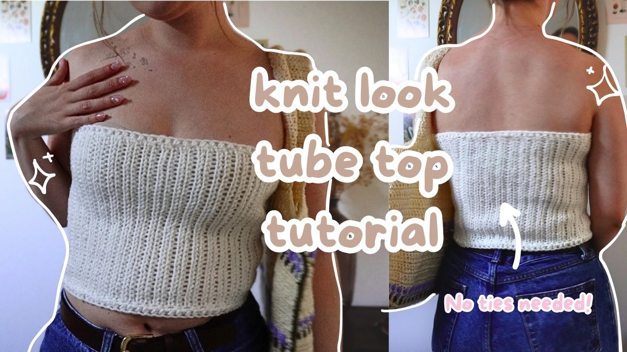 crochet knit look tube/bandeau top for beginners🧚🏻 no ties