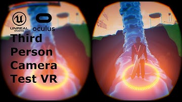 Third Person camera test in open world UE4 VR