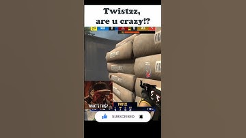 Twistzz, are u crazy?