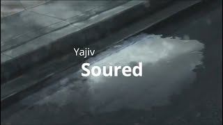 Soured - Yajiv (LOFI NIGHT) @__yajiv_