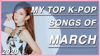 My top kpop songs of march!!!! [2020]