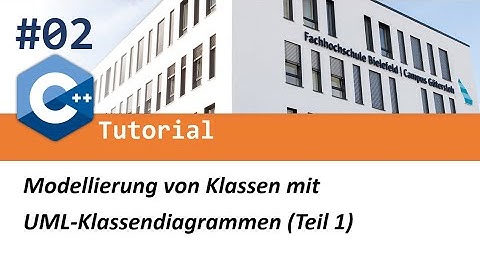 Objektorientierte Programmierung in C++ #02: Modellierung von Klassen mit UML-Klassendiagrammen 1/2