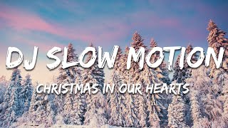 Download Lagu Dj Slow Motion - Christmas In Our Hearts MP3
