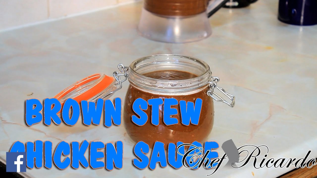 Brown Stew Sauce For You Chicken /Jamaican Brown Stew Sauce Recipes By Chef Ricardo YouTube