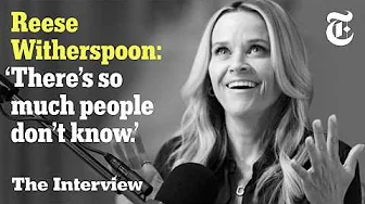 Reese Witherspoon Was ‘Frustrated and Angry’ With Her Career. So She Pivoted. | The Interview