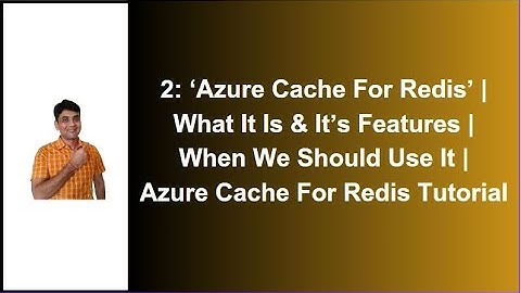Part 2: What Is Azure Cache For Redis | Features Of It | Azure Cache For Redis Tutorial