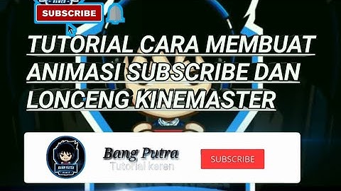 Cara membuat animasi tombol subscribe dan lonceng di android dengan kinemaster