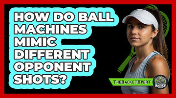 How Do Ball Machines Mimic Different Opponent Shots? - The Racket Xpert