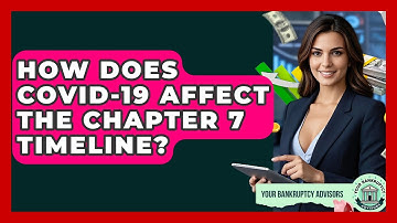 How Does COVID-19 Affect The Chapter 7 Timeline? - Your Bankruptcy Advisors