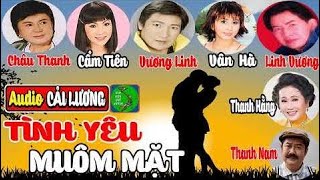 Cải Lương Tình Yêu Muôn Mặt Châu Thanh Cẩm Tiên Vương Linh Linh Vương Thanh Hằng Than - Ttc