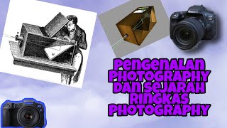 Pengenalan Photography dan sejarah photography