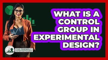What Is A Control Group In Experimental Design? - The Friendly Statistician