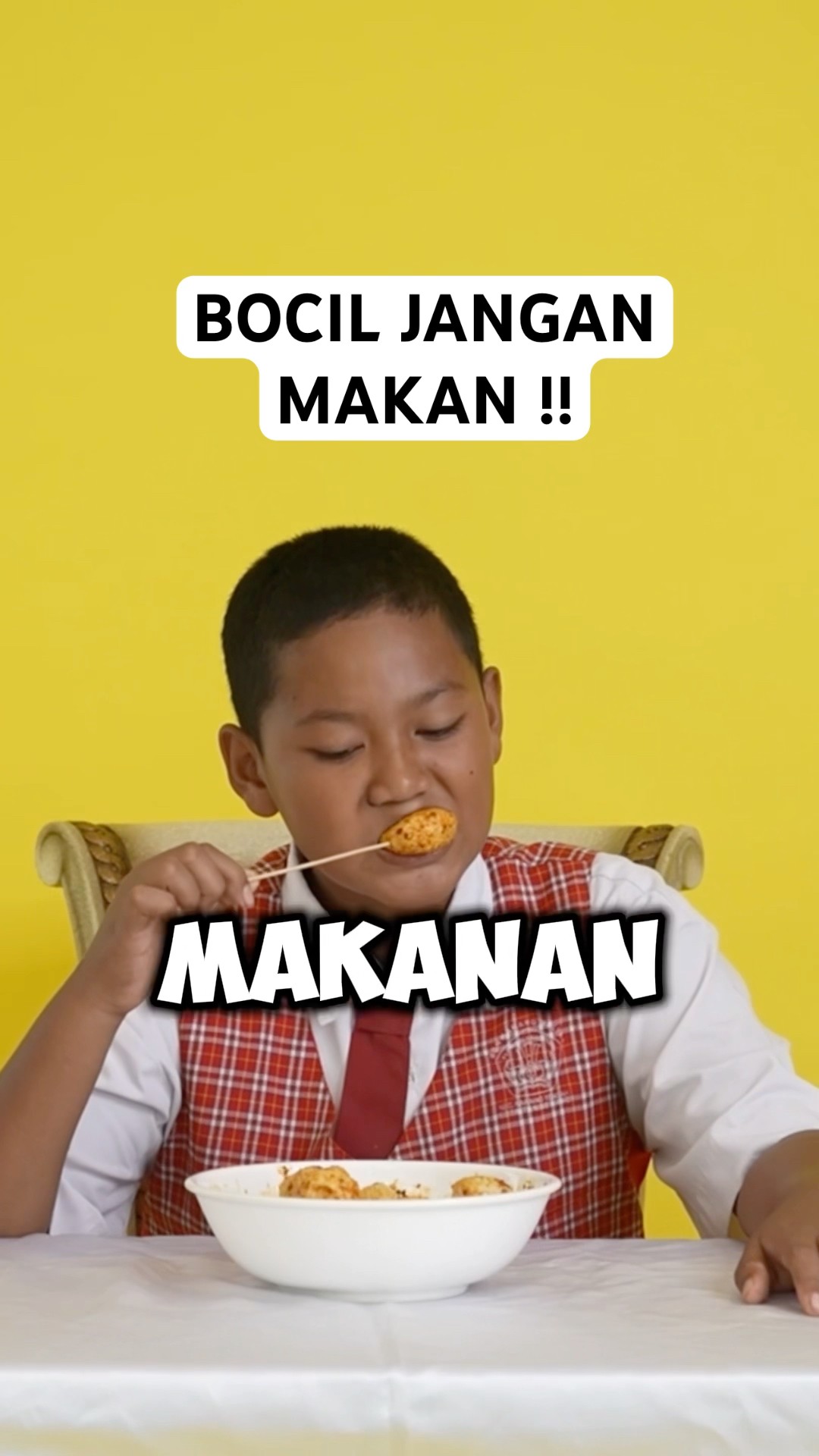 BOCIL JANGAN MAKAN!