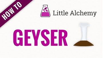 How to make GEYSER in Little Alchemy