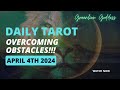 DAILY TAROT &quot;OVERCOMING OBSTACLES!!!&quot; APRIL 4th 2024