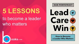 Lead Care Win Book - Dan Pontefract (Short Summary)